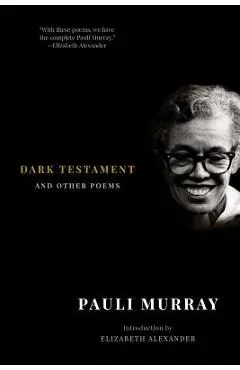 Dark Testament: And Other Poems - Pauli Murray