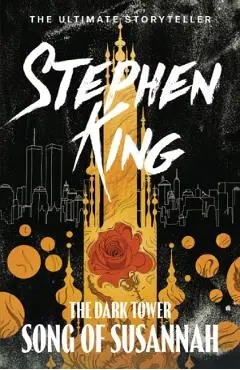 Dark Tower VI: Song of Susannah - Stephen King