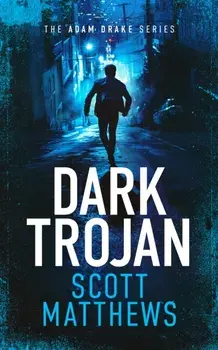 Dark Trojan. An Adam Drake novel, Paperback/Scott Matthews