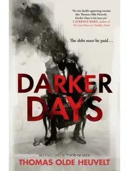 Darker Days, Hardback/Thomas Olde Heuvelt