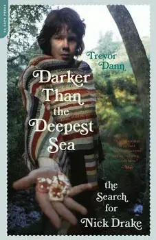 Darker Than the Deepest Sea: The Search for Nick Drake, Paperback/Trevor Dann