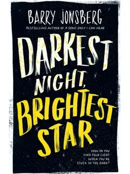 Darkest Night, Brightest Star, Paperback/Barry Jonsberg