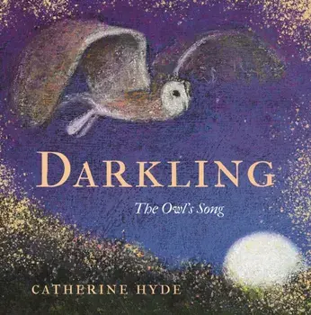 Darkling. The Owl's Song, Hardback/Catherine Hyde