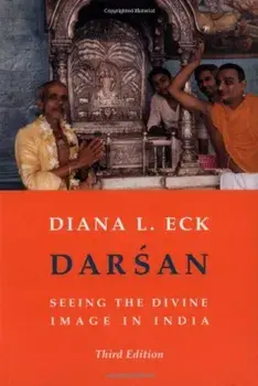 Darsan: Seeing the Divine Image in India, Paperback/Diana Eck