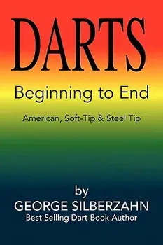 Darts Beginning to End, Paperback/George Silberzahn