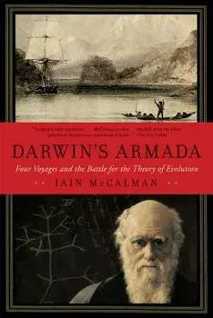 Darwin's Armada: Four Voyages and the Battle for the Theory of Evolution, Paperback/Iain McCalman
