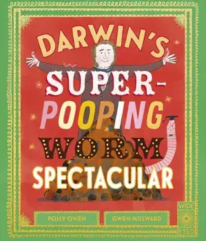 Darwin's Super-Pooping Worm Spectacular, Paperback/Polly Owen
