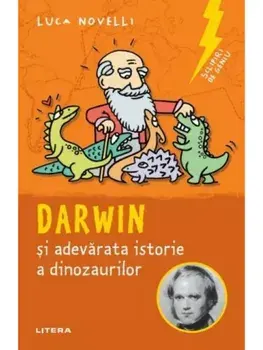 Darwin si adevarata istorie a dinozaurilor/Luca Novelli