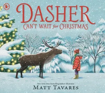 Dasher Can't Wait for Christmas, Paperback/Matt Tavares