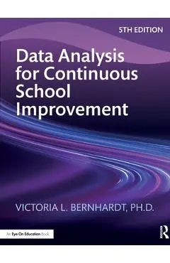 Data Analysis for Continuous School Improvement - Victoria L. Bernhardt