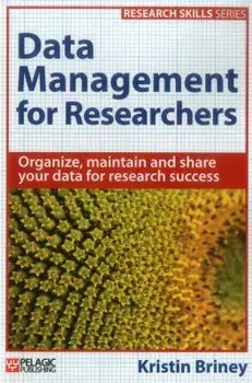 Data Management for Researchers, Paperback/Kristin Briney
