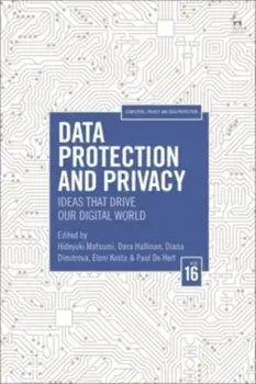 Data Protection and Privacy, Volume 16. Ideas That Drive Our Digital World, Hardback/***