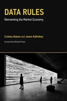 Data Rules. Reinventing the Market Economy, Paperback/Jannis Kallinikos
