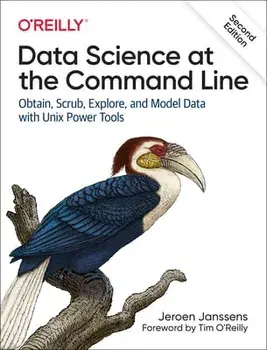 Data Science at the Command Line: Obtain, Scrub, Explore, and Model Data with Unix Power Tools, Paperback/Jeroen Janssens