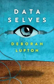 Data Selves. More-than-Human Perspectives, Paperback/Deborah Lupton