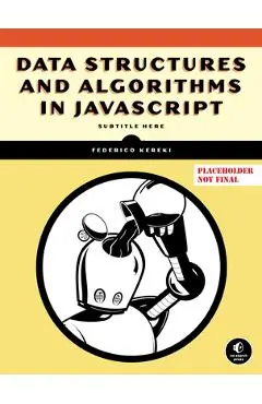 Data Structures and Algorithms in JavaScript - Federico Kereki