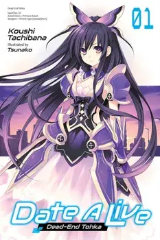Date a Live, Vol. 1 (Light Novel): Dead-End Tohka, Paperback/Koushi Tachibana
