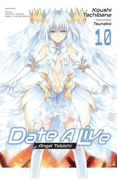 Date a Live, Vol. 10 (Light Novel) - Koushi Tachibana