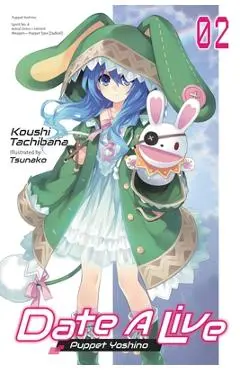 Date a Live, Vol. 2 (Light Novel): Puppet Yoshino - Koushi Tachibana