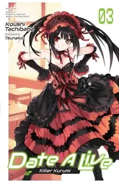 Date a Live, Vol. 3 (Light Novel): Killer Kurumi - Koushi Tachibana