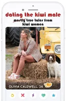Dating the Kiwi Male. Mostly true tales from Kiwi women, Paperback/Olivia Caldwell