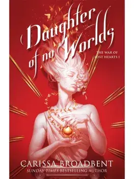 Daughter of No Worlds, Hardback/Carissa Broadbent