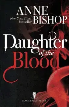 Daughter of the Blood. the gripping bestselling dark fantasy novel you won't want to miss, Paperback/Anne Bishop