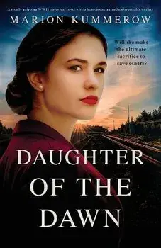 Daughter of the Dawn: A totally gripping WWII historical novel with a heartbreaking and unforgettable ending, Paperback/Marion Kummerow