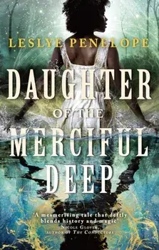 Daughter of the Merciful Deep, Paperback/Leslye Penelope