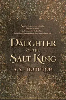 Daughter of the Salt King, Paperback/A. S. Thornton