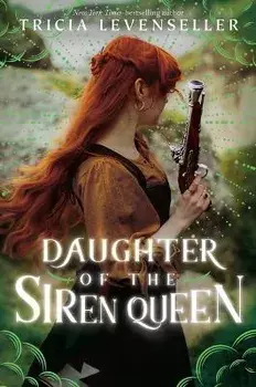 Daughter of the Siren Queen, Hardcover/Tricia Levenseller