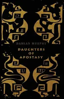 Daughters of Apostasy, Paperback/Damian Murphy