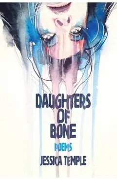 Daughters of Bone - Jessica Temple