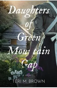 Daughters of Green Mountain Gap - Teri M. Brown