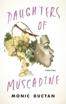 Daughters of Muscadine. Stories, Hardback/Monic Ductan