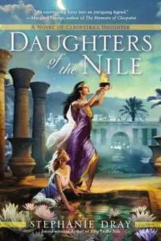 Daughters of the Nile, Paperback/Stephanie Dray