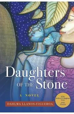 Daughters of the Stone - Dahlma Llanos-figueroa