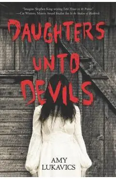 Daughters Unto Devils: A Chilling Debut - Amy Lukavics