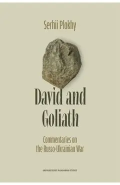 David and Goliath: Commentaries on the Russo-Ukrainian War - Serhii Plokhy