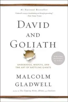 David and Goliath: Underdogs, Misfits, and the Art of Battling Giants, Paperback/Malcolm Gladwell
