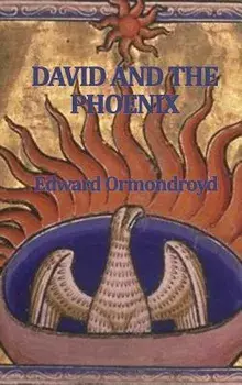 David and the Phoenix, Hardcover/Edward Ormondroyd