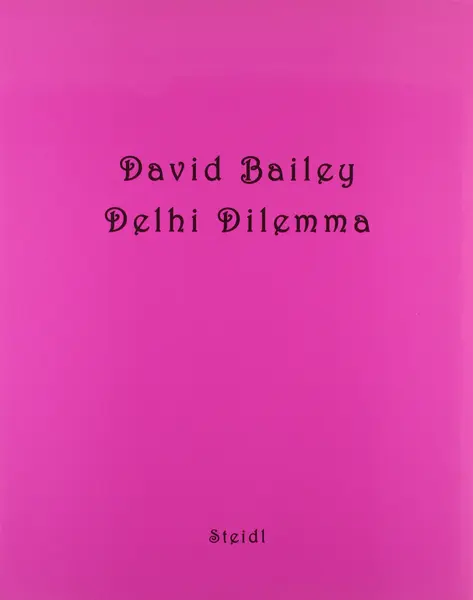 David Bailey's Delhi Dilemme | David Bailey