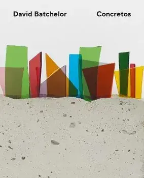 David Batchelor - Concretos, Paperback/Adrian Forty