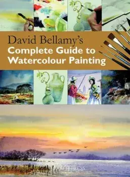 David Bellamy's Complete Guide to Watercolour Painting, Paperback/David Bellamy