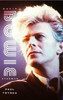 David Bowie: Starman, Hardcover/Paul Trynka