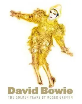 David Bowie: The Golden Years, Paperback/Roger Griffin
