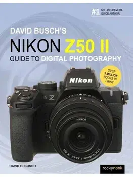 David Busch's Nikon Z50 II Guide to Digital Photography, Paperback/David Busch