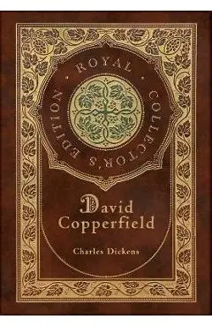 David Copperfield (Royal Collector's Edition) (Case Laminate Hardcover with Jacket) - Charles Dickens