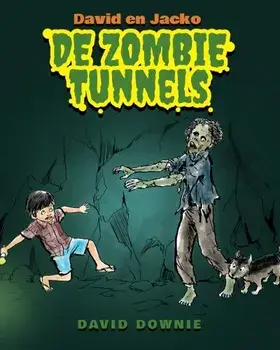 David En Jacko: de Zombie Tunnels (Dutch Edition), Paperback/David Downie
