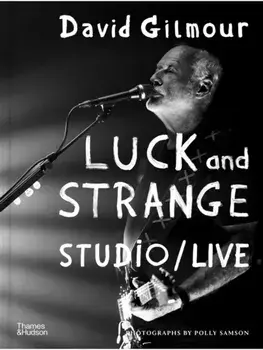 David Gilmour — Luck and Strange — Studio/Live, Hardback/Polly Samson